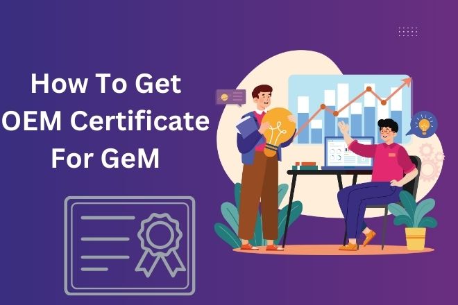 How To Get OEM Certificate For GeM